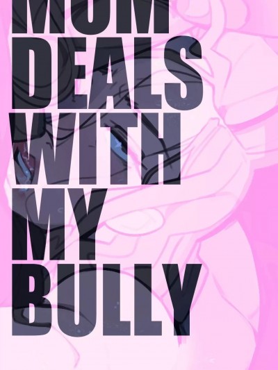 【皮断腿个人汉化】[NotEnoughMilk] Mom deals with my bully ep1 妈妈助我搞定霸凌 故事1