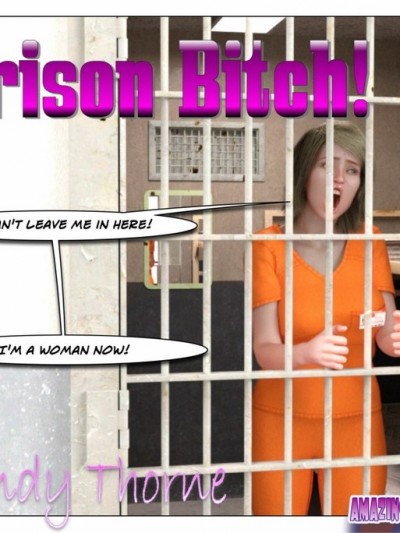 Prison Bitch- AmazingTransformation