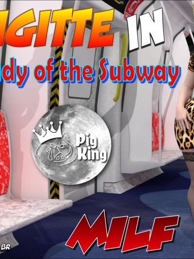 Brigitte in The Lady of the Subway – PigKing Milf