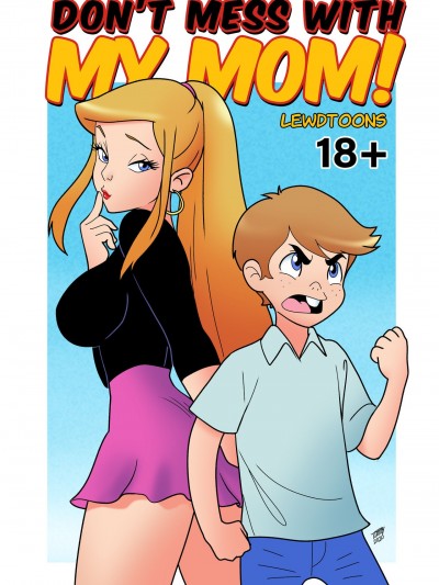 Don’t Mess with my Mom!- LewdToons