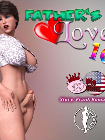 Father’s Love Part 10- PigKing