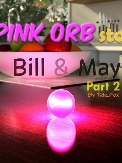 A Pink Orb Story: Bill and May 2 by Tidy Fox