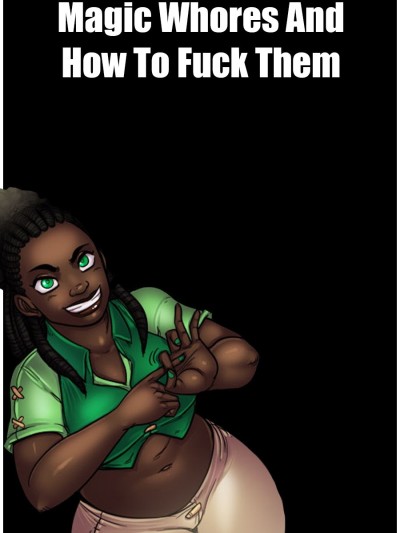 Magic Whores And How To Fuck Them