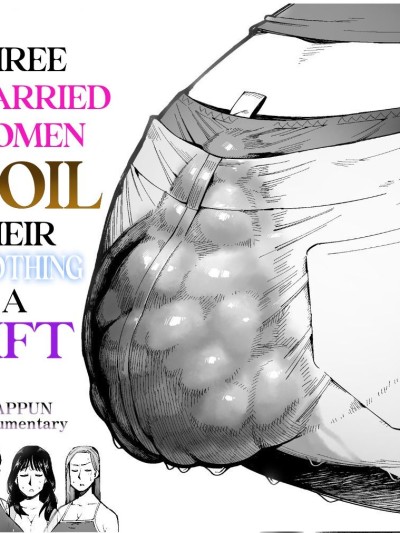 3 Married Women Soil Their Clothing in a Lift | 3 Nin no Hitodzuma ga Elevator ni Tojikomerarete Chakui Dappun